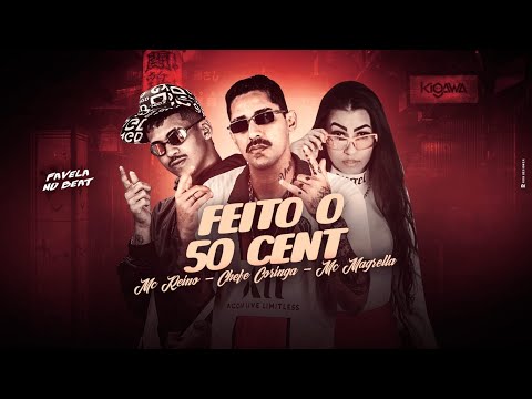 MC REINO, CHEFE CORINGA, MC MAGRELLA - FEITO O 50 CENT - REMIX BREGA FUNK