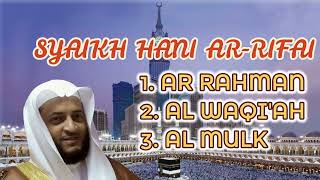 Download lagu AR RAHMAN | AL WAQIAH | AL MULK - SYAIKH HANI AR RIFAI mp3