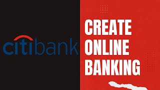 How to Create Citibank Account Online | Open Citi Savings Account Online