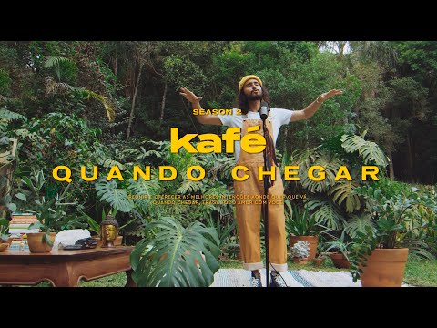 Quando Chegar - Kafé