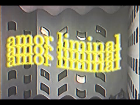 Video thumbnail for ​amor liminal