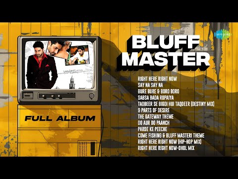 Bluff Master - Full Album | Priyanka Chopra  | Abhishek B | Right Here Right Now | Say  Na Say Na