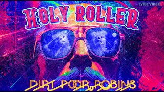 Dirt Poor Robins - Holy Roller (Official Audio and Lyrics)