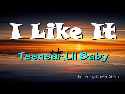 Teenear-I like It (already lyrics) ft. Lil Baby