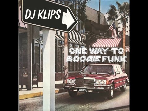One Way To Boogie FUNK Mixed By DJ KLIPS