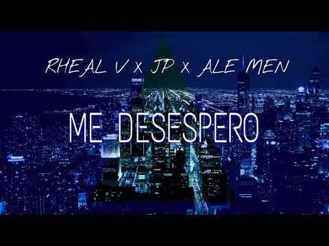 ME DESESPERO - JP / RHEAL V / ALE MEN (AUDIO OFICIAL)
