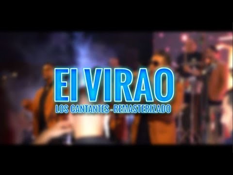 EL VIRAO - LOS CANTANTES (( Remasterizado )) BY DJ KAER