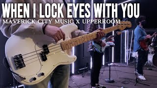 "When I Lock Eyes With You" (LIVE) // Maverick City Music & UPPERROOM // "Bass" [In Ear-Mix]