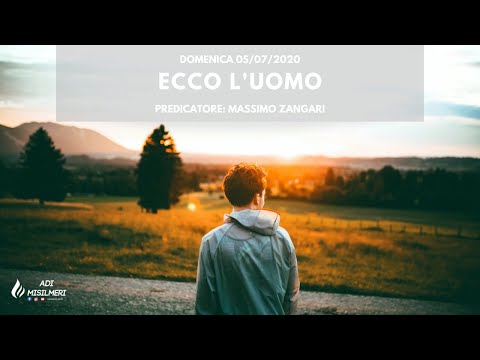 "Ecco l'uomo" - Culto Domenicale 05/07/2020 ADI Misilmeri
