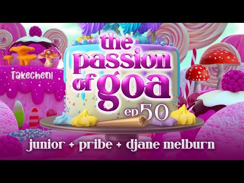 The Passion Of Goa #50 - JUNIOR, PRIBE, DJANE MELBURN