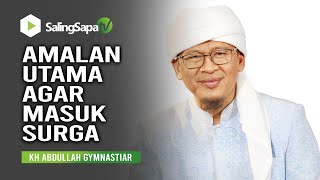 Download lagu The Main Practices for Entering Heaven || KH Abdullah Gymnastiar mp3