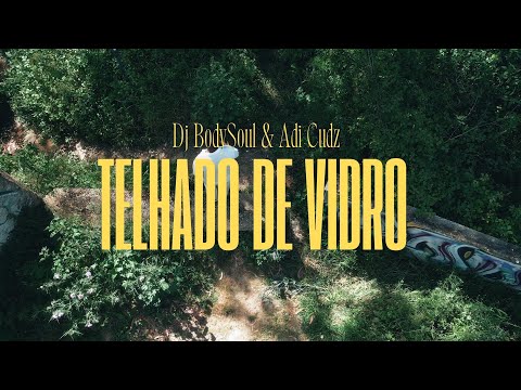Dj Bodysoul & Adi Cudz - Telhado de Vidro (Video Oficial)