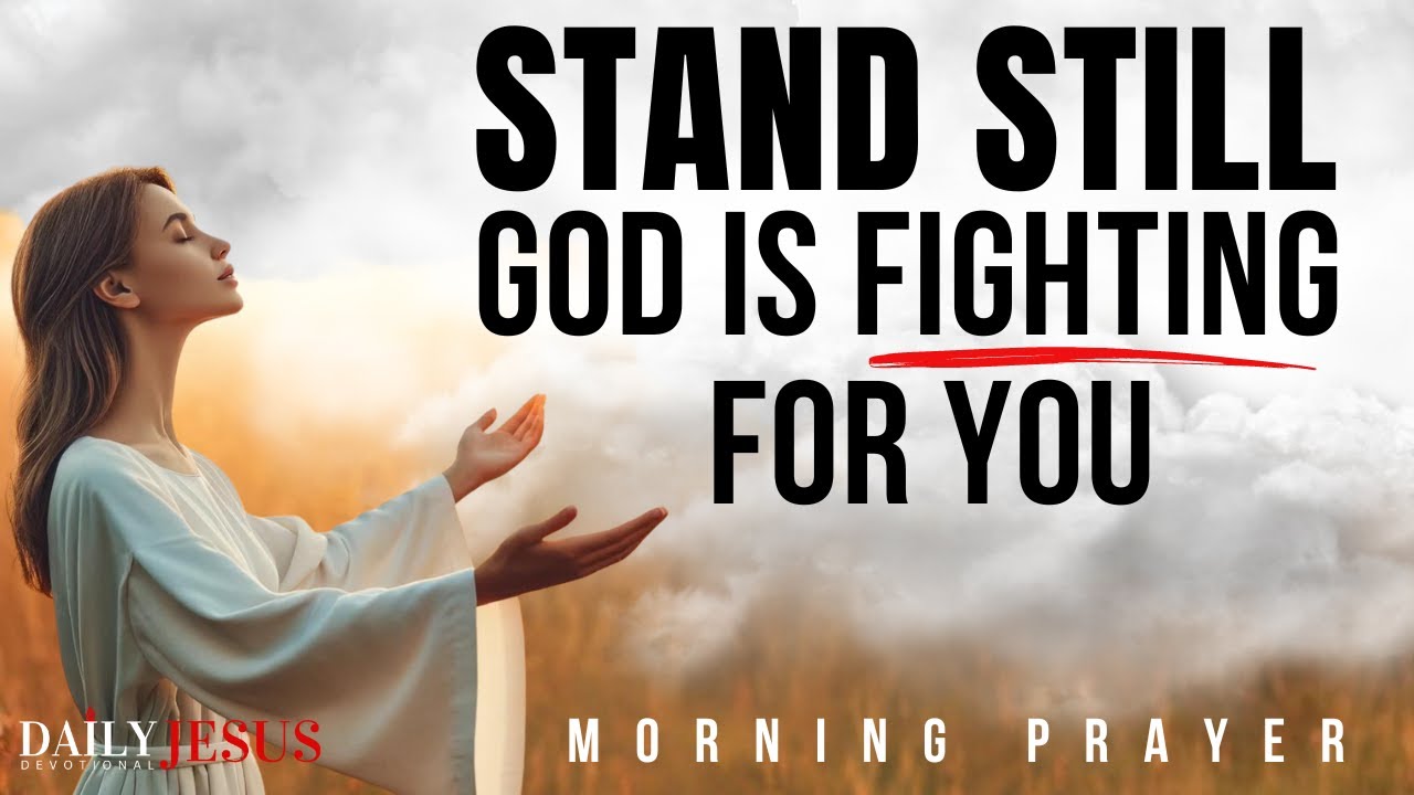 The Lord Will Fight Every Battle For You (God is Faithful) | A Blessed Morning Prayer To Uplift You