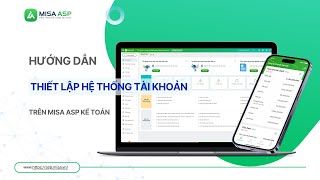 [MISA ASP] Hướng dẫn thiết lập hệ thống tài khoản trên MISA ASP Kế toán