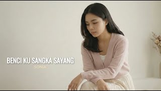 Download lagu Benci Ku Sangka Sayang - Sonia | Cover by Aini mp3