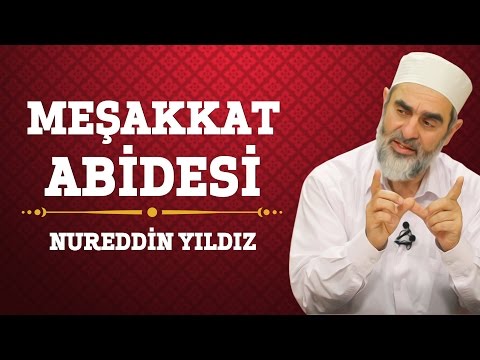 14) Meşakkat Abidesi - Nureddin Yıldız - (Hayat Rehberi) - Sosyal Doku Vakfı