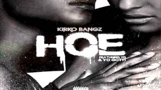 Kirko Bangz Ft. YG &amp; Yo Gotti - Hoe (New Single 2014)