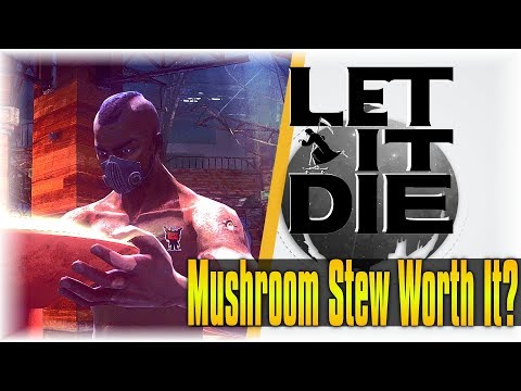 Is Mushroom Stew Worth It!?! | Let It Die #169 | [TESTING]