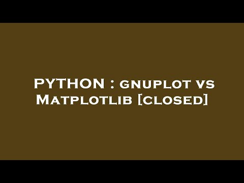 Python Gnuplot Vs Matplotlib