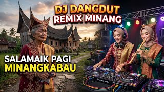 Download lagu DJ DANGDUT REMIX MINANG - GREETINGS FROM MINANGKABAU mp3