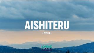 Download lagu Zivilia - Aishiteru / Lirik Lagu Mix mp3