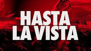 Hasta La Vista Music Video