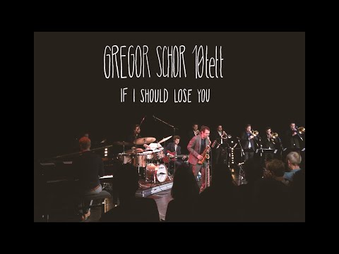 If I Should Lose You - Gregor Schor Tentett