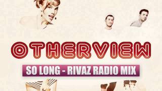 OtherView - So Long (Rivaz Radio Mix)
