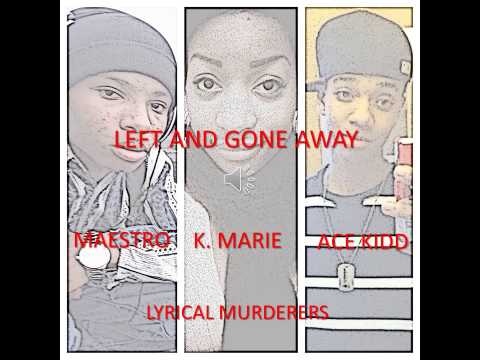 Left and Gone Away by Ace Kidd, K. Marie & Maestro