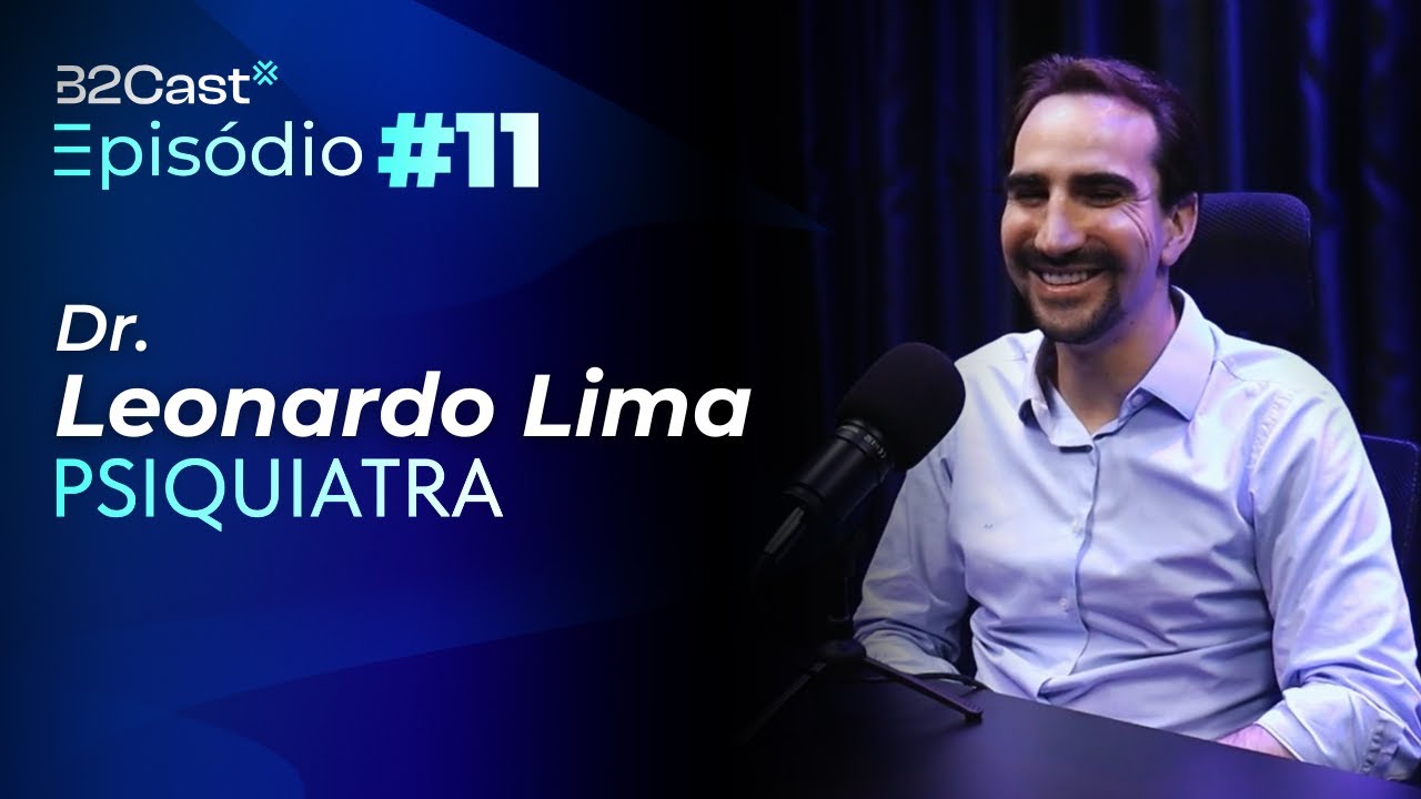 B2Cast #11 - Dr. Leonardo Lima
