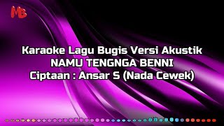 Download lagu KARAOKE AKUSTIK LAGU BUGIS NAMU TENGNGA BENNI || CIPTAAN ANSAR S || NADA CEWEK mp3 Download lagu KARAOKE AKUSTIK LAGU BUGIS NAMU TENGNGA BENNI || CIPTAAN ANSAR S || NADA CEWEK mp3