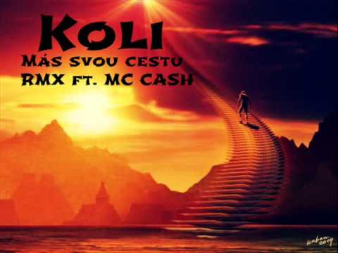 KOLI - Máš svou cestu RMX ft. MC CASH