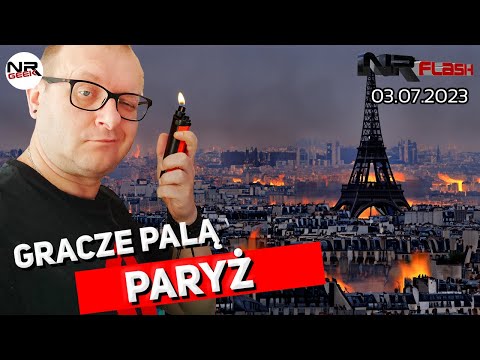 Gracze podpalają Paryż - NRFlash (03.07.2023) (polskie napisy / english subtitles)