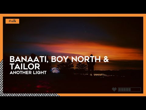 Banaati, Boy North & Tailor - Another Light | #Silk [🌸]