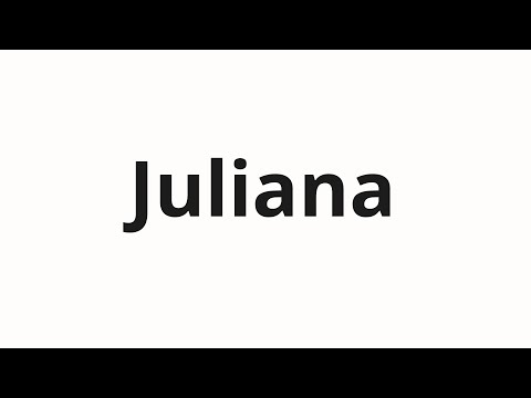 How to pronounce Juliana