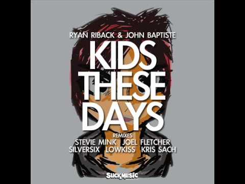 SuckmusicTV // Kids These Days (LowKiss Remix) - Ryan Riback & John Baptiste