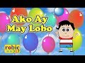 Ako ay may lobo (Awiting Pambata) | Tagalog Nursery Rhymes | robie317