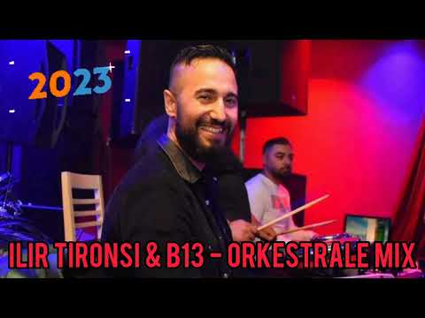 Ilir Tironsi & B13 - Orkestrale Mix