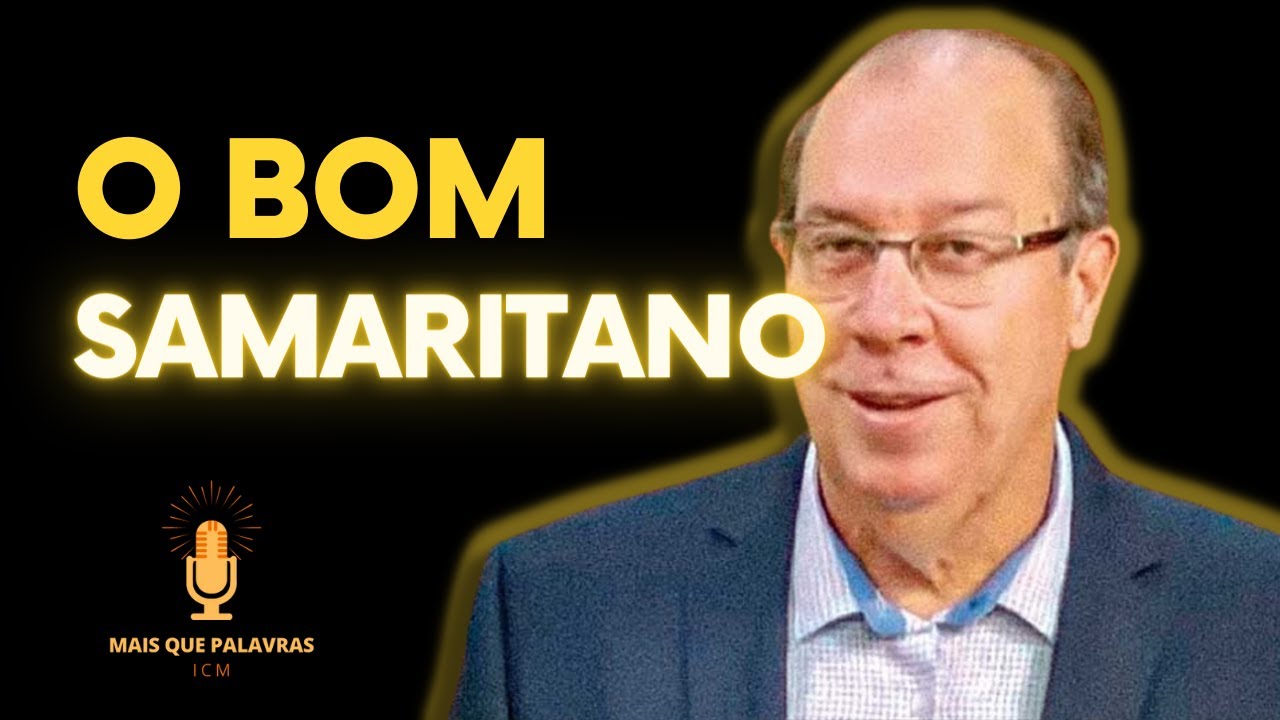 O BOM SAMARITANO - Pr Daniel Moreira
