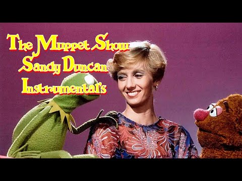 The Muppet Show - Episode Sandy Duncan - Songs Instrumentals