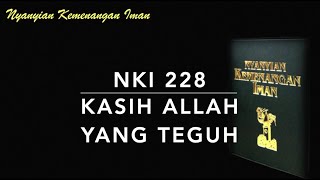 Download lagu NKI 228 Kasih Allah Yang Teguh (O Love That Wilt Not Let Me Go) - Nyanyian Kemenangan Iman mp3