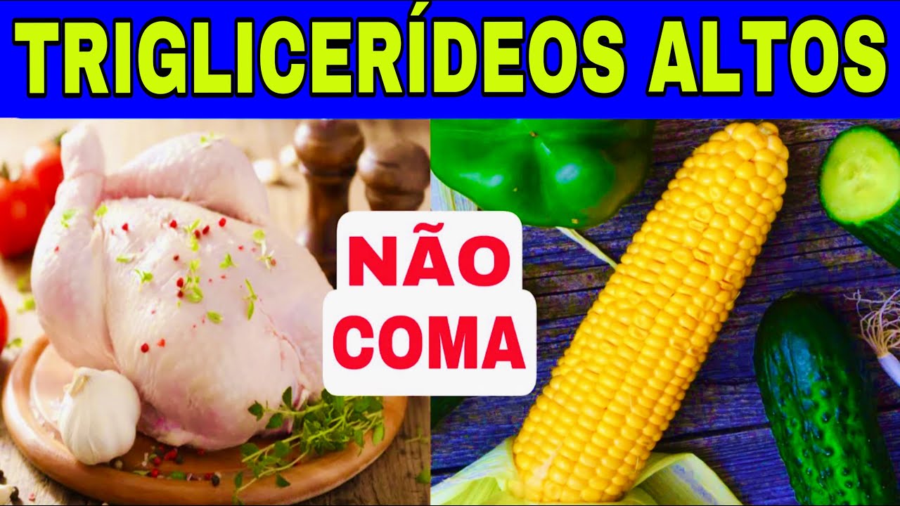 7 Alimentos PROIBIDOS Para TRIGLICERÍDEOS ALTOS e os 7 MELHORES Para BAIXAR os TRIGLICERÍDEOS