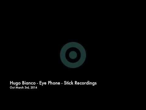 Hugo Bianco "Eye Phone" | Stick Recordings
