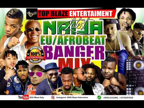 Latest Naija/ EU Afrobeat Banger 2018 Mix.(DJ BLAZE ITALY)davido/wizkid/olamide/yande tunes.mp3