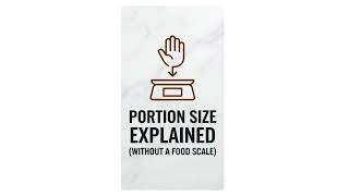 Portion sizes explained without a food scale