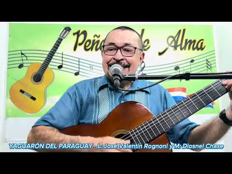 YAGUARÓN DEL PARAGUAY, canción paraguaya, letra de José V. Rognoni y música de Diosnel Chase.
