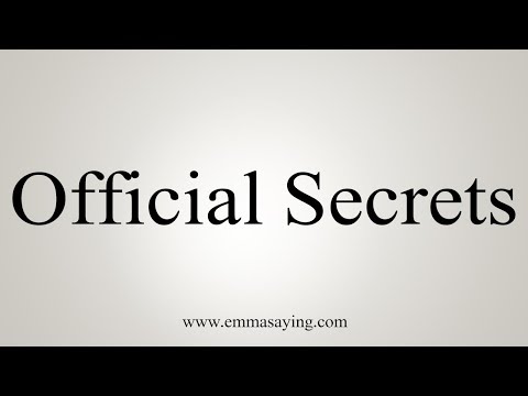 How To Pronounce Official Secrets