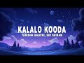 Tanishk Bagchi Kalalo Kooda Lyrics Ft Sid Sriram Vaishnavi Kovvuri Telugu Song