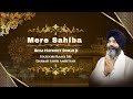 Mere Sahiba Tere Choj Vidana Bhai Navneet Singh Ji Hazoori Ragi Sri Darbar Sahib Ruhani Jas