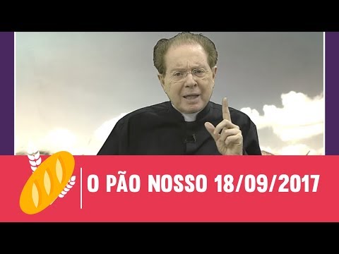 O Pão Nosso - 18/09/2017